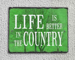 Handmade Slate Home Sign - Life is Better in the Country Plaque