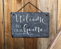 Handmade Slate House Sign - Welcome To Our Home Plaque