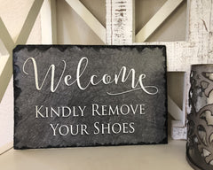 Handmade Slate Welcome Sign - Kindly Remove Your Shoes