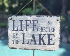 Handmade Slate Home Sign - Life is Better by the Lake Plaque