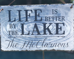 Customizable Slate House Sign - Life is Better by the Lake Plaque -Handmade and Personalized