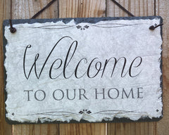 Handmade Slate House Sign - Welcome To Our Home Plaque