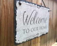 Handmade Slate House Sign - Welcome To Our Home Plaque