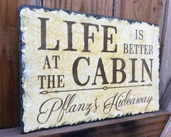 Handmade and Customizable Slate House Sign - Life is Better at the Cabin Plaque - Handmade and Personalized