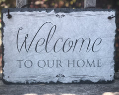 Handmade Slate House Sign - Welcome To Our Home Plaque