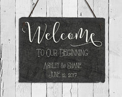 Customizable Slate Wedding Sign - Welcome To Our Beginning Plaque - Handmade and Personalized