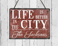 Customizable Slate House Sign - Life is Better in the City Plaque - Handmade and Personalized