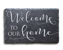 Handmade Slate House Sign - Welcome To Our Home Plaque