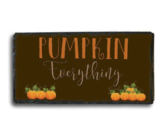 Handmade Slate Home Sign - Pumpkin Everything