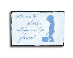 Handmade Slate Bathroom Sign - We Aim To Please