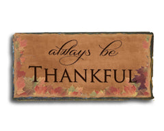 Handmade Slate House Sign - Always Be Thankful