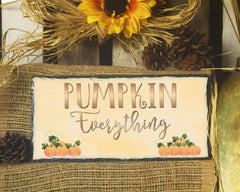 Handmade Slate Home Sign - Pumpkin Everything