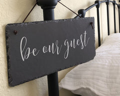 Handmade Slate House Sign - Be Our Guest Plaque