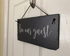 Handmade Slate House Sign - Be Our Guest Plaque