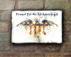 Handmade Slate Patriotic Sign - Proud To Be An American