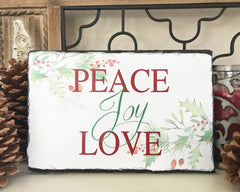 Handmade Slate Holiday Sign - Peace Joy Love Plaque