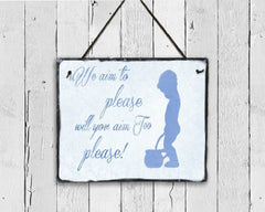 Handmade Slate Bathroom Sign - We Aim To Please